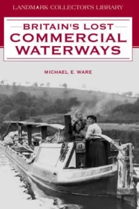 Britain's Lost Commercial Waterways