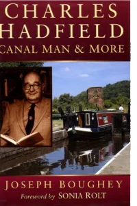 Charles Hadfield – Canal Man and More
